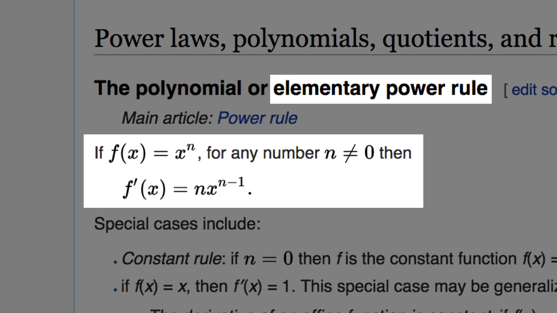 The elementary power rule: If f(x) = x^n, for any number n != 0 then f′(x) = nx^(n-1)
